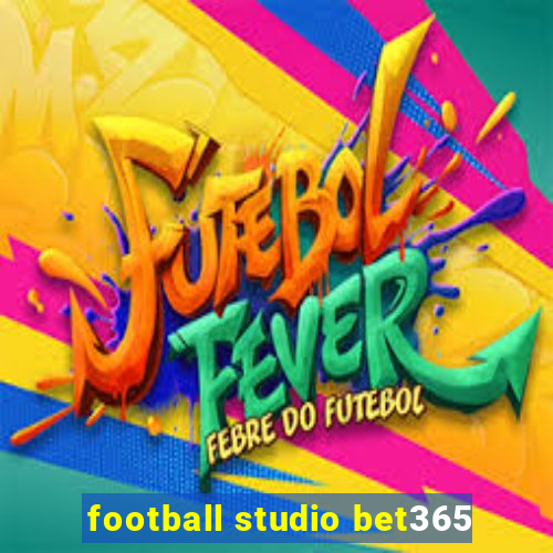 football studio bet365